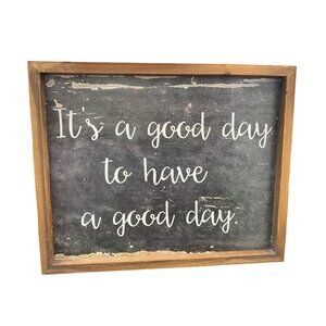 Decorative Wood Framed Wall Art Quote: "Its A Good Day To Have A Good Day"